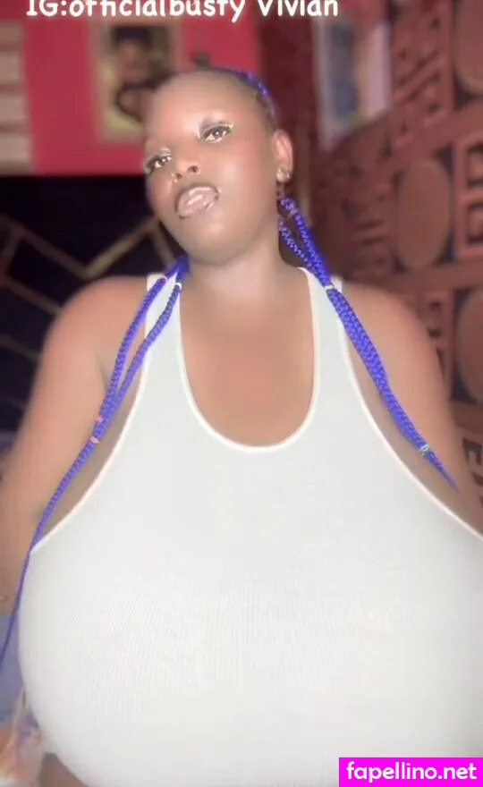 Busty Vivian Biggest Boobs In Africa